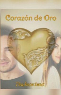 ♥Corazón de Oro♥ (Liam Payne y Tú)