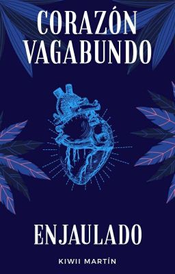 Corazón vagabundo: enjaulado