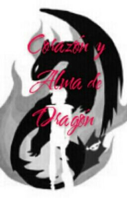 Corazón y Alma de Dragón (HipoxChimuelo)