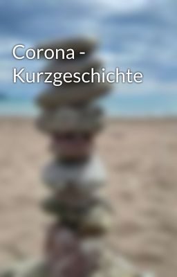 Corona - Kurzgeschichte