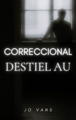 Correccional [DESTIEL AU] (INCOMPLETO)