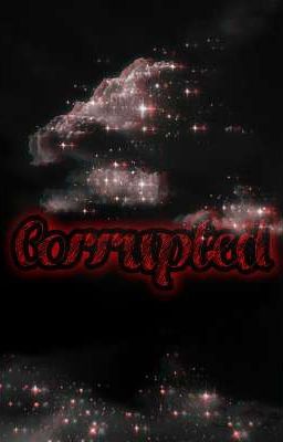 Corrupted