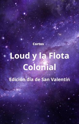 Cortos Loud y la Flota Colonial (Edición día de San Valentín)