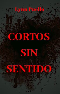 CORTOS SIN SENTIDO