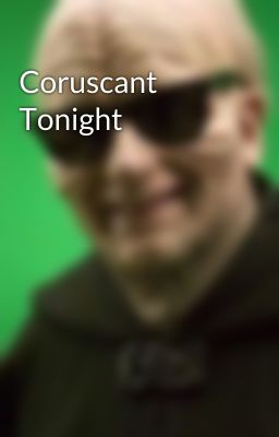 Coruscant Tonight 