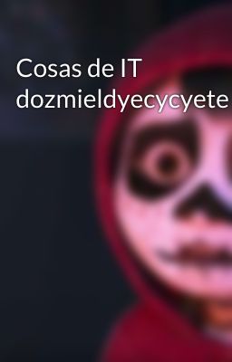 Cosas de IT dozmieldyecycyete