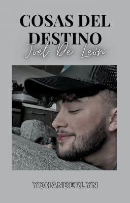 Cosas Del Destino #2 | Joel De León | Terminada