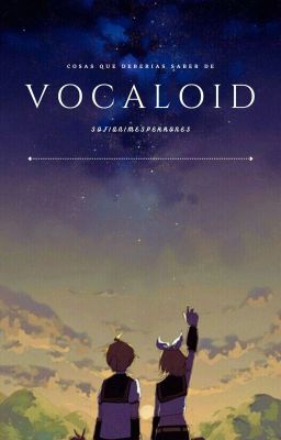 Cosas que deberias saber de VOCALOID