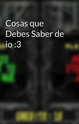 Cosas que Debes Saber de io :3