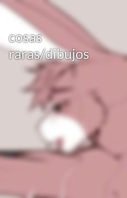 cosas raras/dibujos