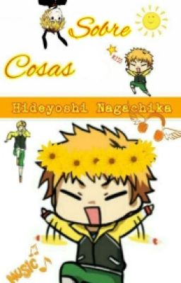 🌞Cosas sobre Hideyoshi Nagachika🌻