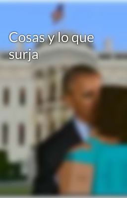 Cosas y lo que surja