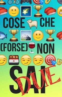 Cose che (forse) non sai DUE