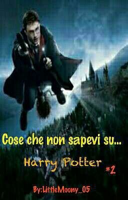 Cose che non sapevi su... Harry Potter #2