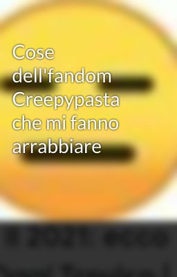 Cose dell'fandom Creepypasta che mi fanno arrabbiare 