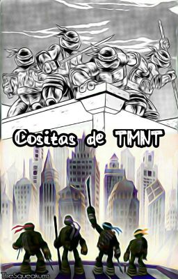 Cositas De Tmnt :v