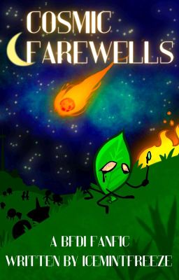 Cosmic Farewell's (A BFDI Fanfic)