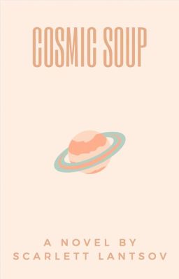 Cosmic Soup | coming soon!