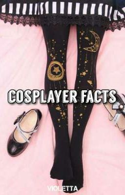 Cosplayer Facts