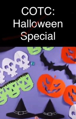 🎃 COTC: Halloween Special 🎃