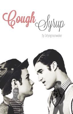 Cough Syrup [ Klaine ] ON HOLD