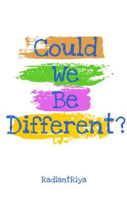 Could We Be Different? (editing)