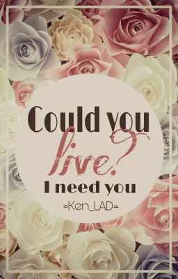 Could you live? •ShadAmy•