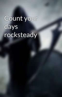 Count your days rocksteady