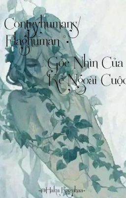 •° Countryhumans/Flaghumans °• Góc Nhìn Của Kẻ Ngoài Cuộc.