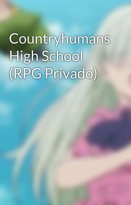 Countryhumans High School (RPG Privado)