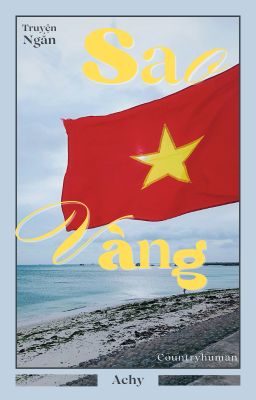 [COUNTRYHUMANS] --- Sao Vàng ☆