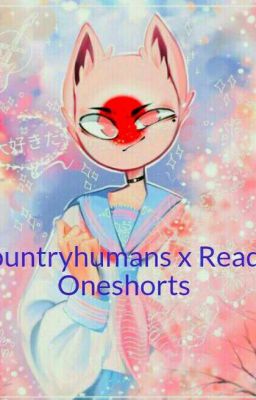 Countryhumans x Reader (Oneshorts)