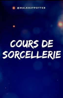 COURS DE SORCELLERIE  ! [PROJET TERMINÉ]