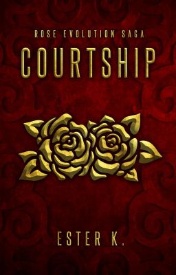 Courtship (II Libro, Rose Evolution Saga)