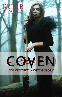 COVEN: A XXI Century Witch Story