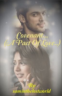 Covenant--A Pact Of Love [ in editing] .[✔️COMPLETED]