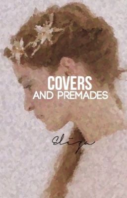 Cover and Premades