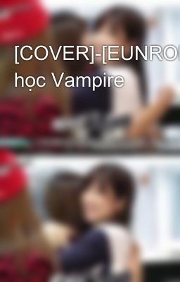 [COVER]-[EUNRONG]Trường học Vampire