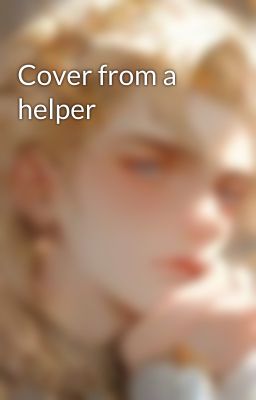 Cover from a helper