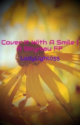 Cover It With A Smile | A Skymau FF