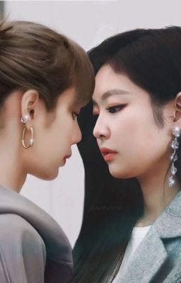 Cover ( JenLisa ) [LONGFIC] -  Mỹ Nữ Tổng Tài ! Tôi Thích Chị!