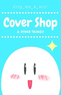 Cover Shop & Other Things! [OPEN]