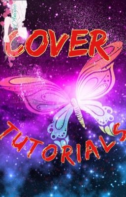 Cover Tutorials and More! [Requests Only]