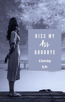 Covershop „Kiss my Ass Goodbye