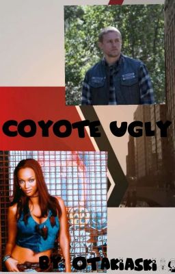 Coyote Ugly// J.Teller (Bwwm/SOA)