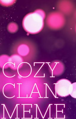 Cozy Clan Memes