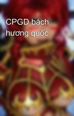 CPGD bách hương quốc