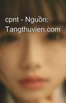 cpnt - Nguồn: Tangthuvien.com