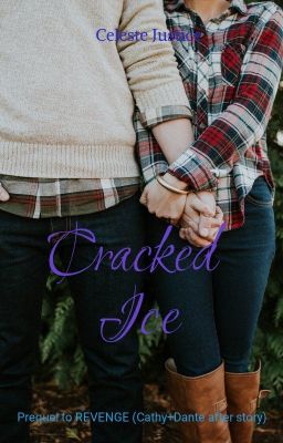 Cracked Ice (Sequel to REVENGE)