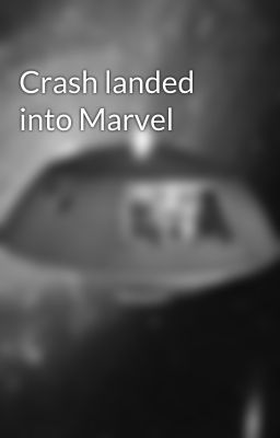 Crash landed into Marvel